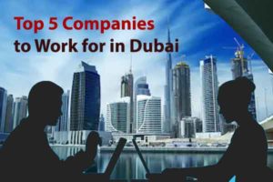 5 best companies to work for in Dubai