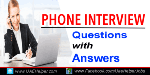 Phone Interview Questions and Answers - UAEHelper.com Blog Article