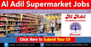 Al Adil Supermarket Jobs- Jobs in Dubai and UAE