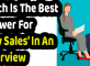 Which Is The Best Answer For 'Why Sales' In An Interview?