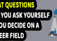 What Questions Can You Ask Yourself As You Decide On A Career Field?  