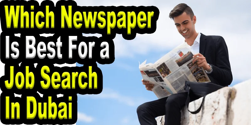 Which Newspaper Is Best For A Job Search In Dubai?