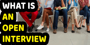 What is an Open Interview?
