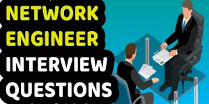 Network Engineer Interview Questions