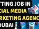 How to Get a Job in Social Media Marketing Agency in Dubai