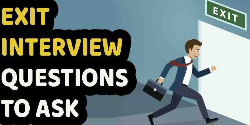 Exit interview Questions to Ask Employer
