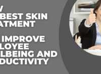 Skincare in the Workplace: How the Best Skin Treatment Can Improve Employee Wellbeing and Productivity