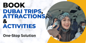 Book Dubai Trips, Attractions, and Activities—One-Stop Solution