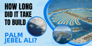 How Long Did It Take to Build Palm Jebel Ali?