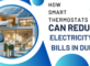 How Smart Thermostats Can Reduce Your Electricity Bills in Dubai