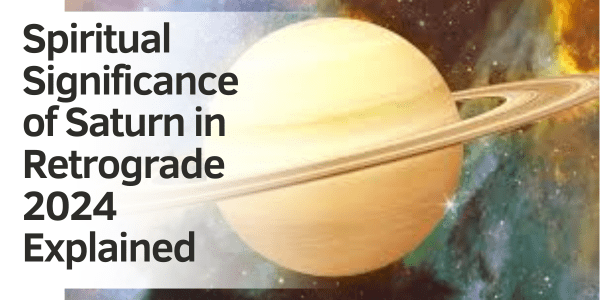 Spiritual Significance of Saturn in Retrograde 2024 Explained