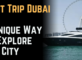 Boat Trip Dubai: A Unique Way to Explore the City