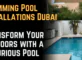 Swimming Pool Installations Dubai: Transform Your Outdoors with a Luxurious Pool