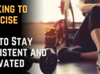 Sticking to Exercise: Tips to Stay Consistent and Motivated