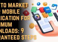 How to market your mobile application for maximum downloads: 9 guaranteed steps