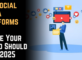 Top Social Media Platforms: Where Your Brand Should Be in 2025