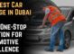 The Best Car Garage in Dubai Your One-Stop Solution for Automotive Excellence