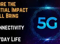 Explore the Potential Impact 5G Will Bring to Connectivity and Everyday Life