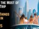 Make the Most of Your Trip: Best Things to Do in Dubai in 2025