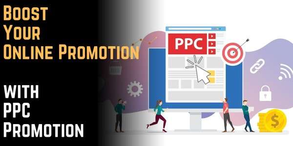 Boost Your Online Promotion with PPC Promotion
