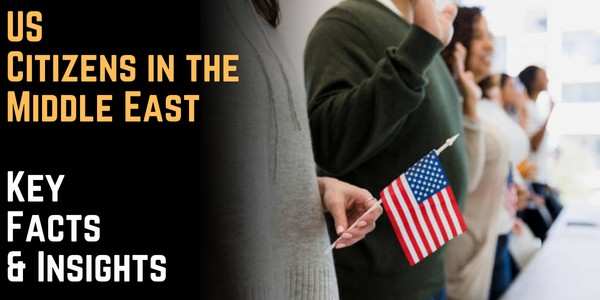 US Citizens in the Middle East: Key Facts & Insights