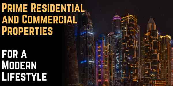 Prime Residential and Commercial Properties for a Modern Lifestyle