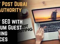 Guest Post Dubai High Authority – Boost SEO with Premium Guest Blogging Services