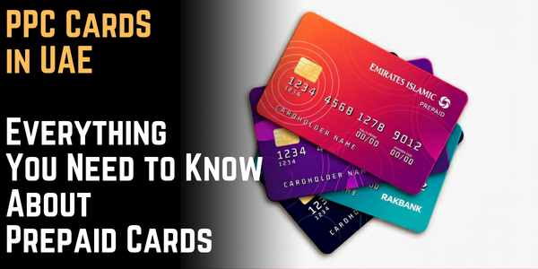 PPC Card in UAE – Everything You Need to Know About Prepaid Cards