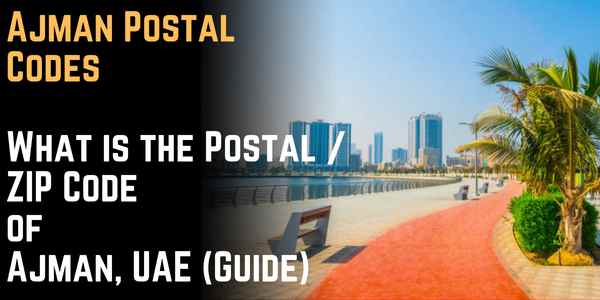 🏙️ Ajman Postal Code – What is the Postal / ZIP Code of Ajman, UAE (2025 Guide)