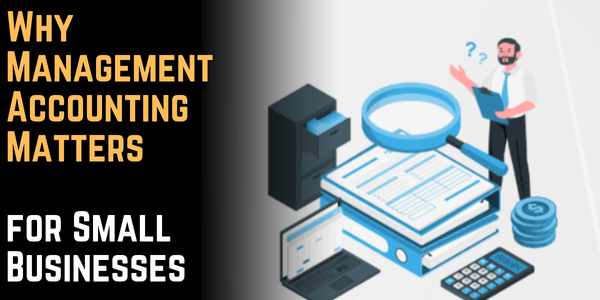 Why Management Accounting Matters for Small Businesses