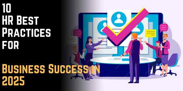 10 HR Best Practices for Business Success in 2025