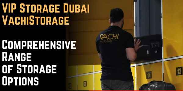 VIP Storage Dubai «VachiStorage»