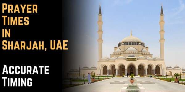 Prayer Times in Sharjah, UAE - Accurate Timing