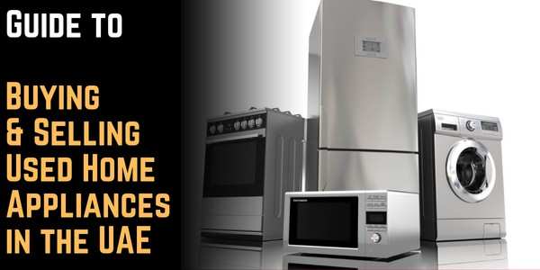Guide to Buying & Selling Used Home Appliances in the UAE