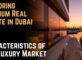 Premium Real Estate Dubai Luxury Market Insights