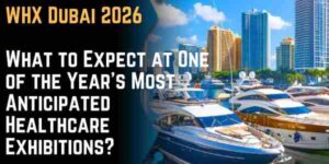 WHX Dubai 2026: What to Expect at One of the Year’s Most Anticipated Healthcare Exhibitions?