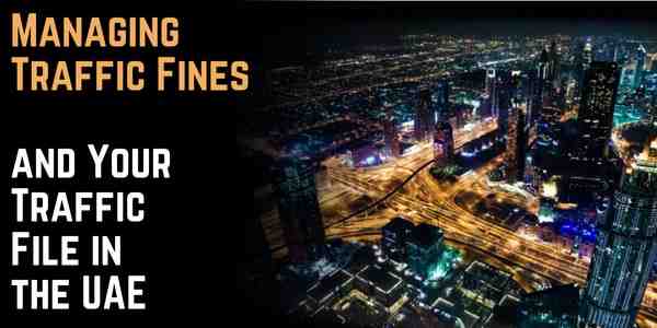Essential Guide for Expats: Managing Traffic Fines and Your Traffic File in the UAE