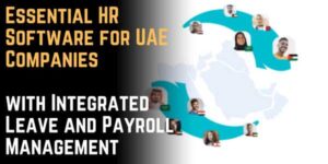 Essential HR Software for UAE Companies with Integrated Leave and Payroll Management