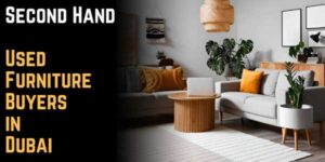 Second Hand Used Furniture Buyers in Dubai