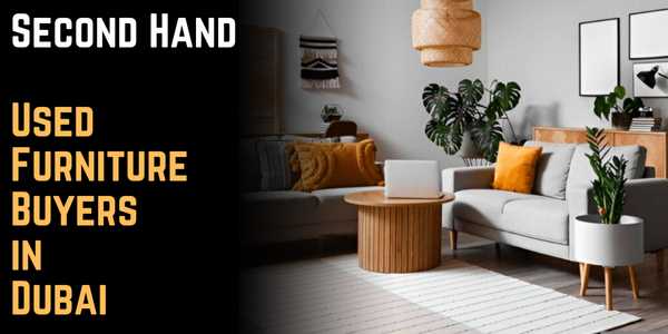 Second Hand Used Furniture Buyers in Dubai