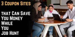 3 Coupon Sites that Can Save Your Money While Your Job Hunt
