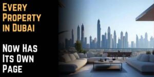 Every Property in Dubai Now Has Its Own Page