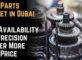 Auto Parts Market in Dubai: Why Availability and Precision Matter More Than Price