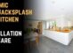 Ceramic Tile Backsplash for Kitchen: Installation and Care Tips