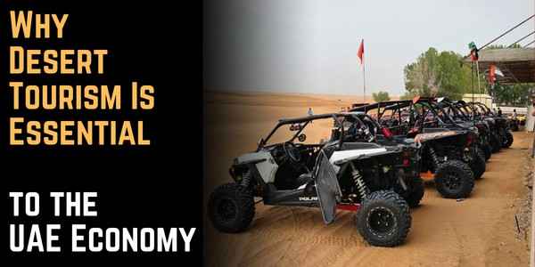 Why Desert Tourism Is Essential to the UAE Economy