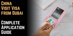 China Visit Visa from Dubai Complete Application Guide