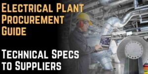Electrical Plant Procurement Explained: From Technical Specs to Supplier Selection