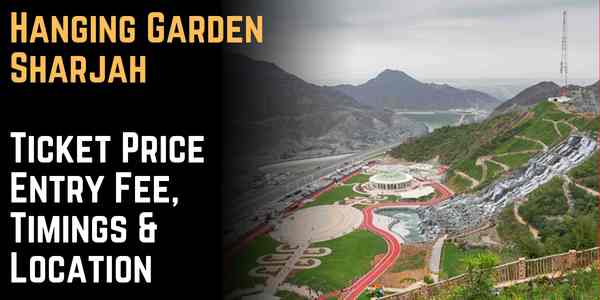 Hanging Garden Sharjah Ticket Price 2026 – Entry Fee, Timings & Location
