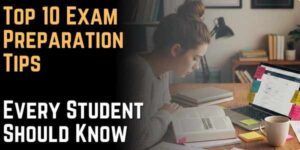 Top 10 Exam Preparation Tips Every Student Should Know