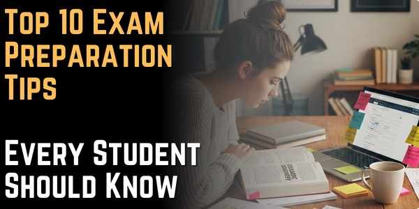 Top 10 Exam Preparation Tips Every Student Should Know